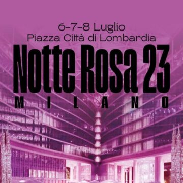 NOTTE ROSA MILANO 2023 : tre giorni all’insegna di Musica e divertimento