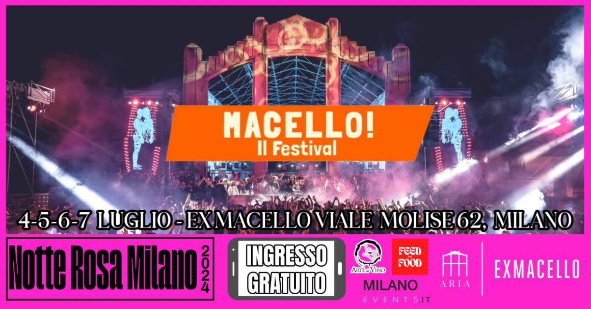 NOTTE ROSA MILANO 2024 all’ EX MACELLO – Free entry