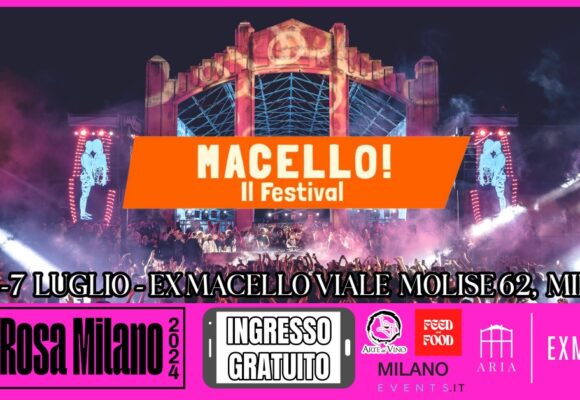 NOTTE ROSA MILANO 2024 all’ EX MACELLO – Free entry